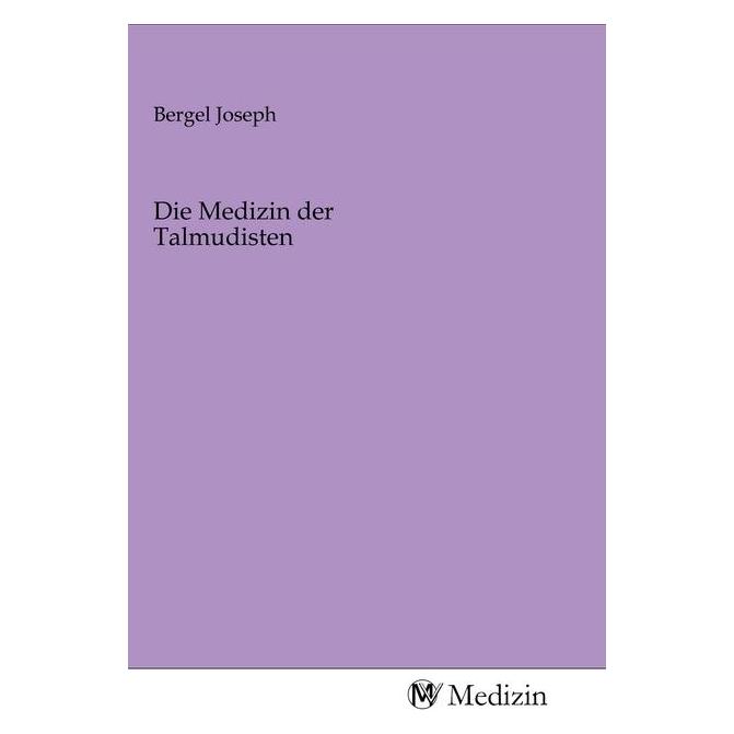 MV-Medizin Die Medizin der Talmudisten (Deutsch, 2020) (56140065)