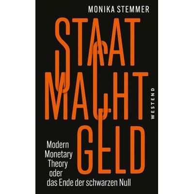 Staat Macht Geld, Taschenbuch von Monika Stemmer, Westend, 978-3-86489-368-1