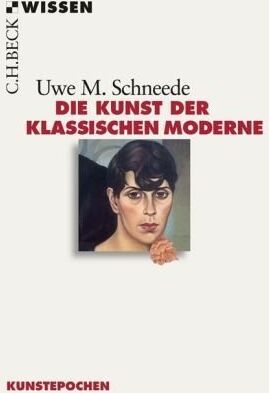 Schneede, Uwe M. - Die Kunst der Klassischen Moderne - Preis vom 13.10.2026 11:25:28 h