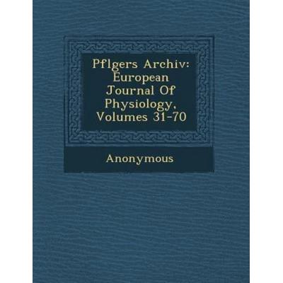 Pfl Gers Archiv: European Journal of Physiology, Volumes 31-70, von Anonymous, Saraswati Press, 978-1-249-95698-3