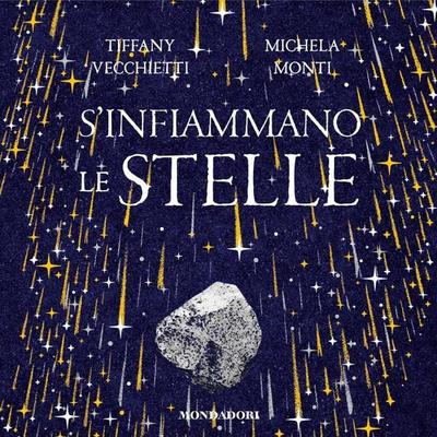 S'infiammano le stelle - Tiffany Vecchietti,Michela Monti, Audio, 9788852163562