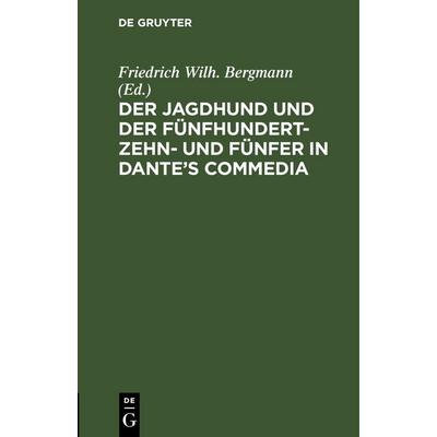 Der Jagdhund und der Fünfhundert-Zehn- und Fünfer in Dante’s Commedia, Gebundene Ausgabe von , De Gruyter, 978-3-11-246449-6