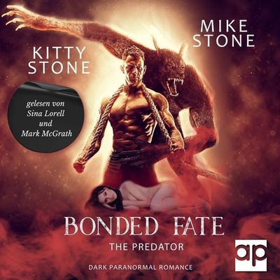Bonded Fate - The Predator - Kitty Stone,Mike Stone, Audio, 9783987478741