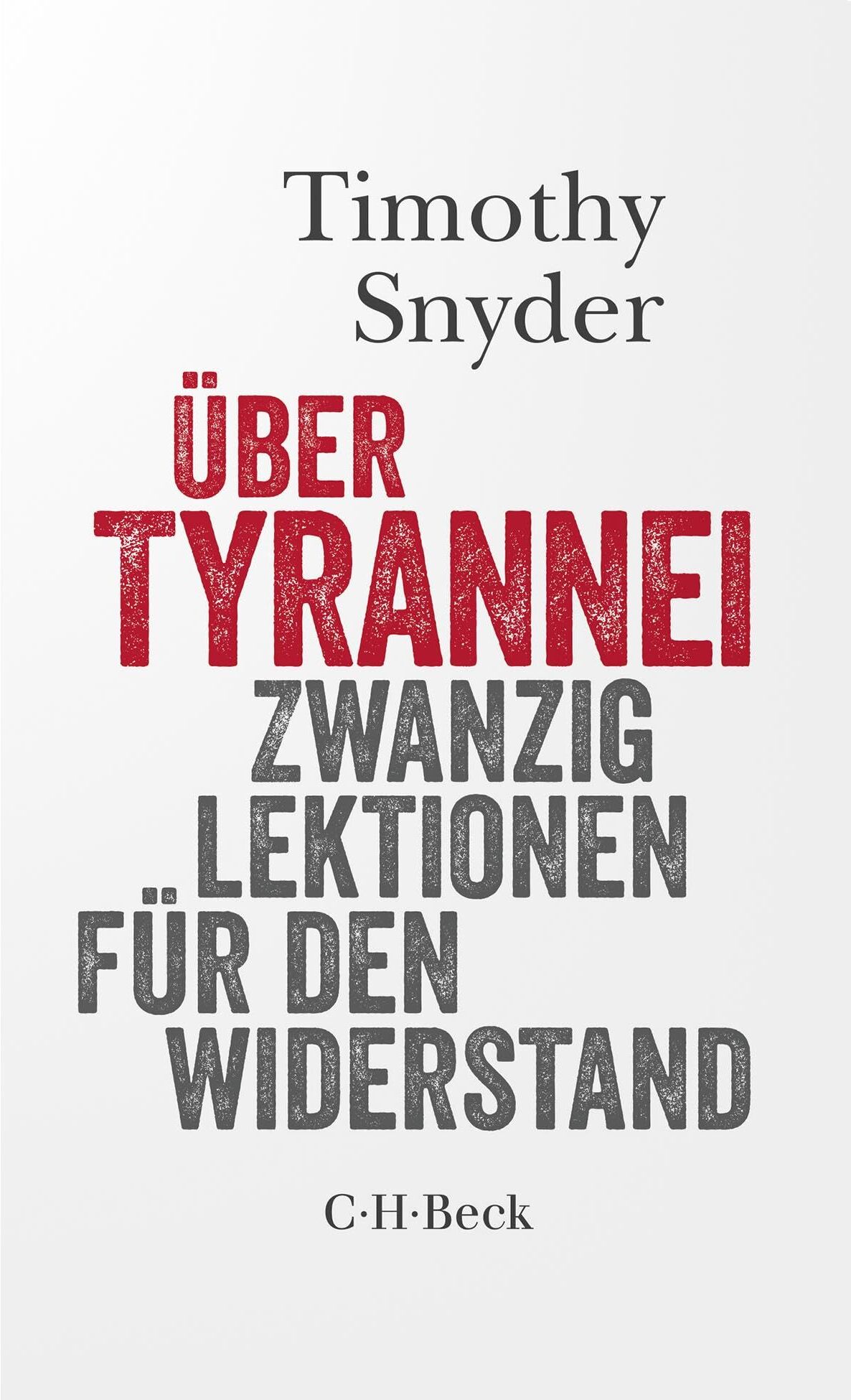 Timothy Snyder - Über Tyrannei: Zwanzig Lektionen für den Widerstand (Beck Paperback) - Preis vom 30.09.2026 09:01:18 h