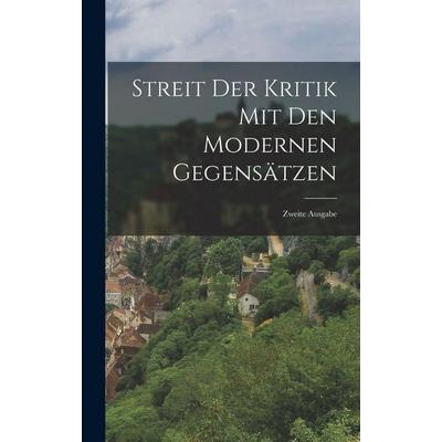 Streit der Kritik mit den Modernen Gegensätzen, Gebundene Ausgabe von Anonymous, British Library, Historical Print Editions, 978-1-01-869112-1
