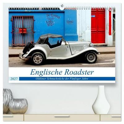 Englische Roadster - Oldtimer Schmuckstücke der Fünfziger Jahre (hochwertiger Premium Wandkalender 2027 DIN A2 quer), Kunstdruck in Hochglanz