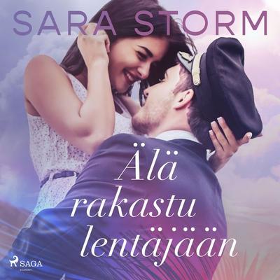Älä rakastu lentäjään - Sara Storm, Audio, 9788727062402