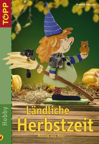 Monika Gänsler - Ländliche Herbstzeit. Motive aus Holz - Preis vom 09.10.2026 07:28:09 h