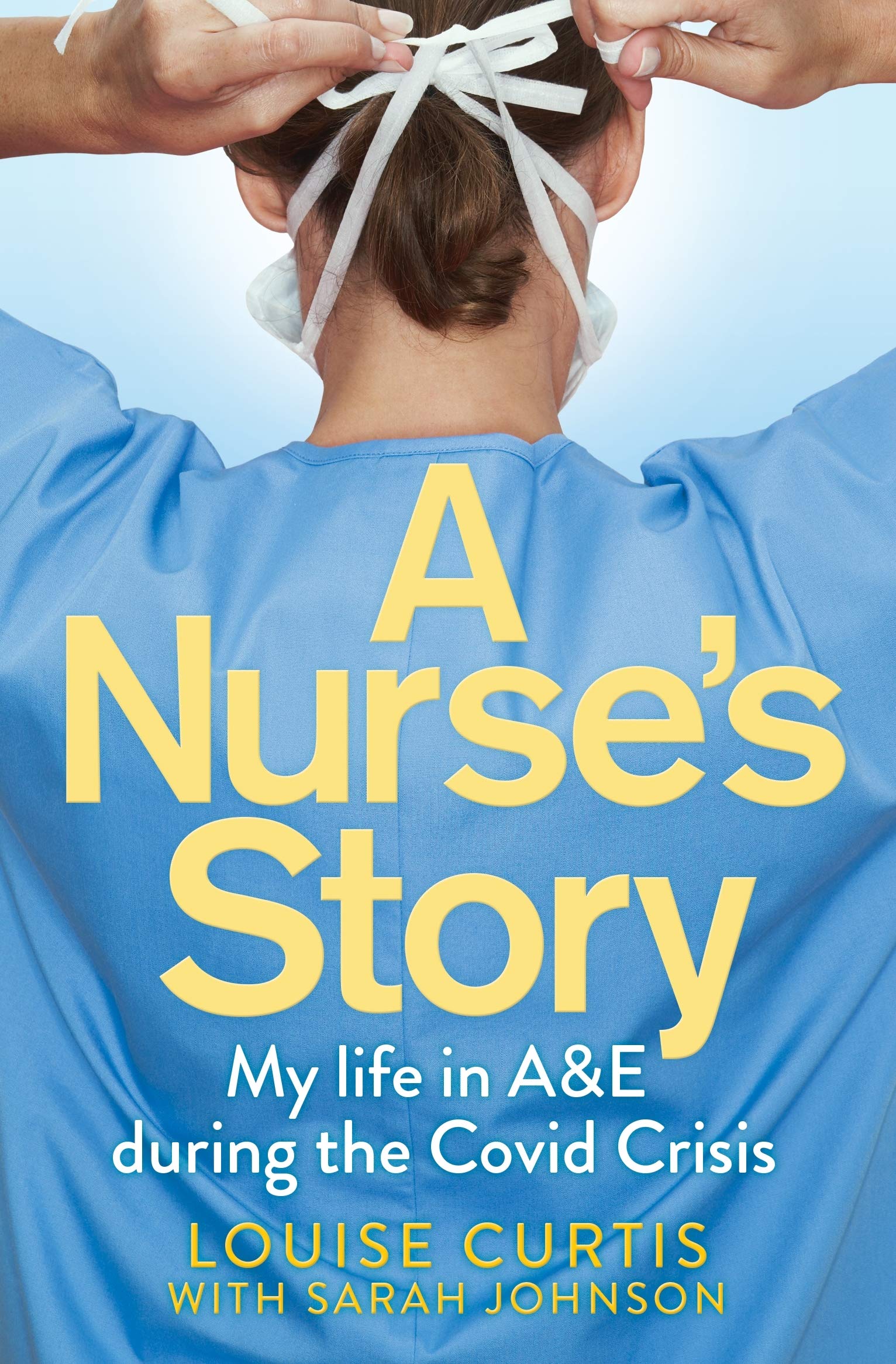 Pan A Nurse's Story: My Life in A&E; During the Covid Crisis by Louise Curtis - Paperback NHS Covid Memoir - True Story for Adult Readers