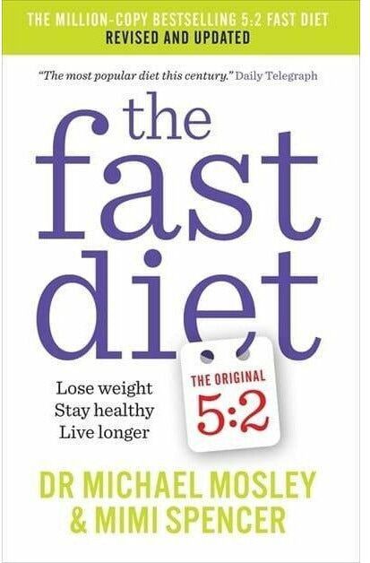 SHORT BOOKS LTD The Fast Diet: Lose Weight, Stay Healthy, Live Longer by Michael Mosley