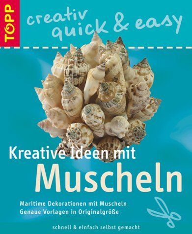 Caren Heim - Kreative Ideen mit Muscheln. Schnell & einfach selbst gemacht - Preis vom 09.10.2026 07:28:09 h