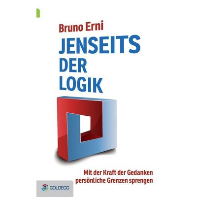 Jenseits der Logik, Gebundene Ausgabe von Bruno Erni, Goldegg