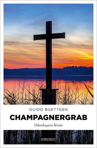 Guido Buettgen - Champagnergrab: Oberbayern Krimi - Preis vom 02.10.2026 23:42:20 h