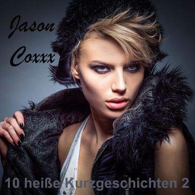 10 heiße Kurzgeschichten 2 - Jason Coxxx, Audio, 4061707998591