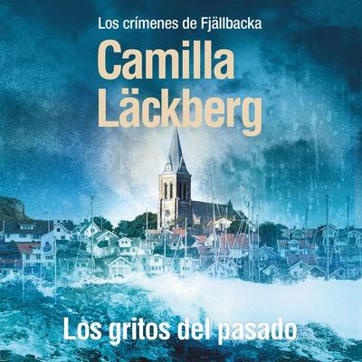 Los gritos del pasado - Camilla Läckberg, Audio, 9789180136884