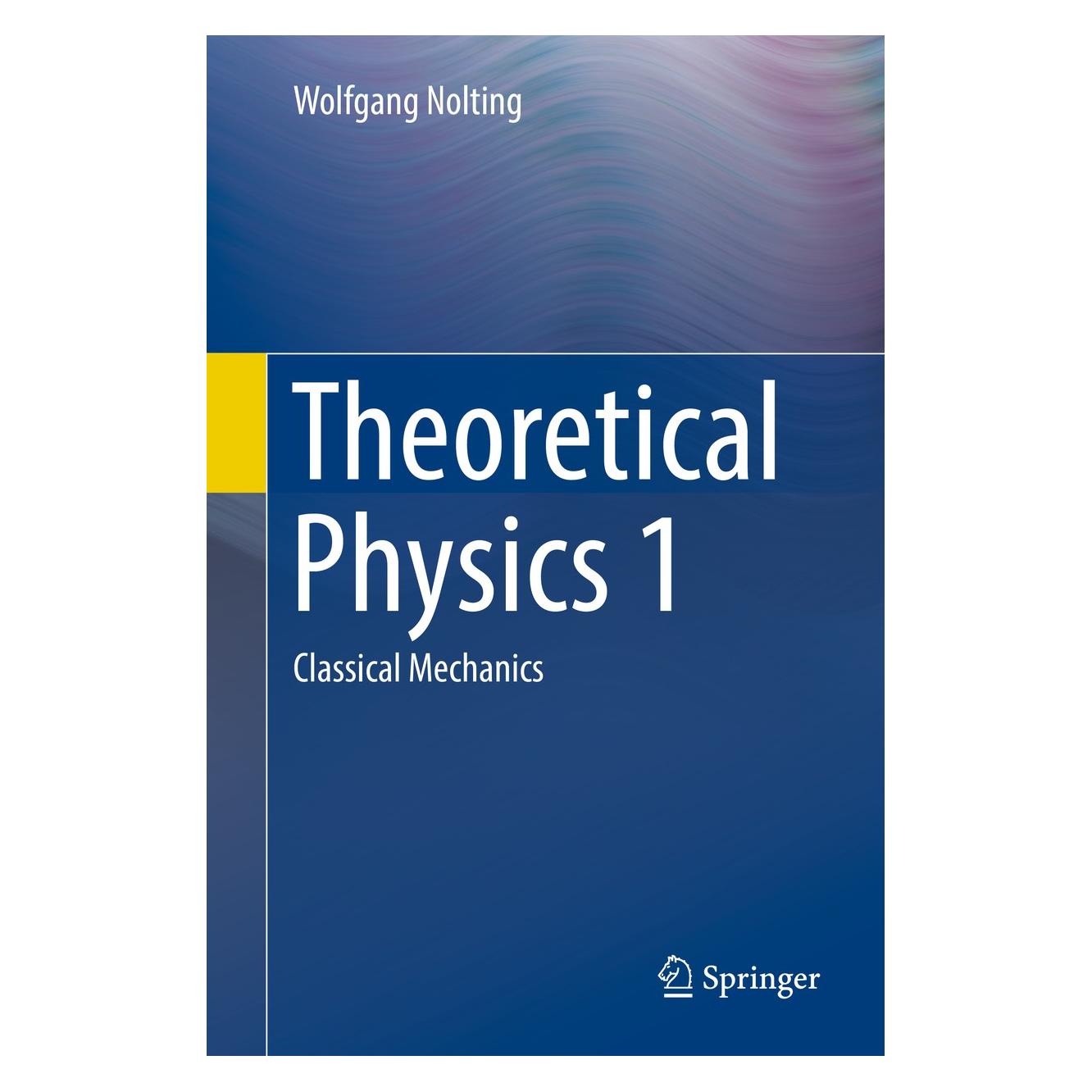 Springer Theoretical Physics 1 (Englisch, Hardcover, Wolfgang Nolting) (9783319401072)