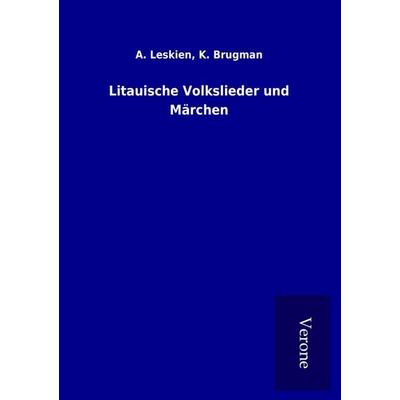 Litauische Volkslieder und Märchen, Taschenbuch von A. Brugman Leskien, BoD - Books on Demand