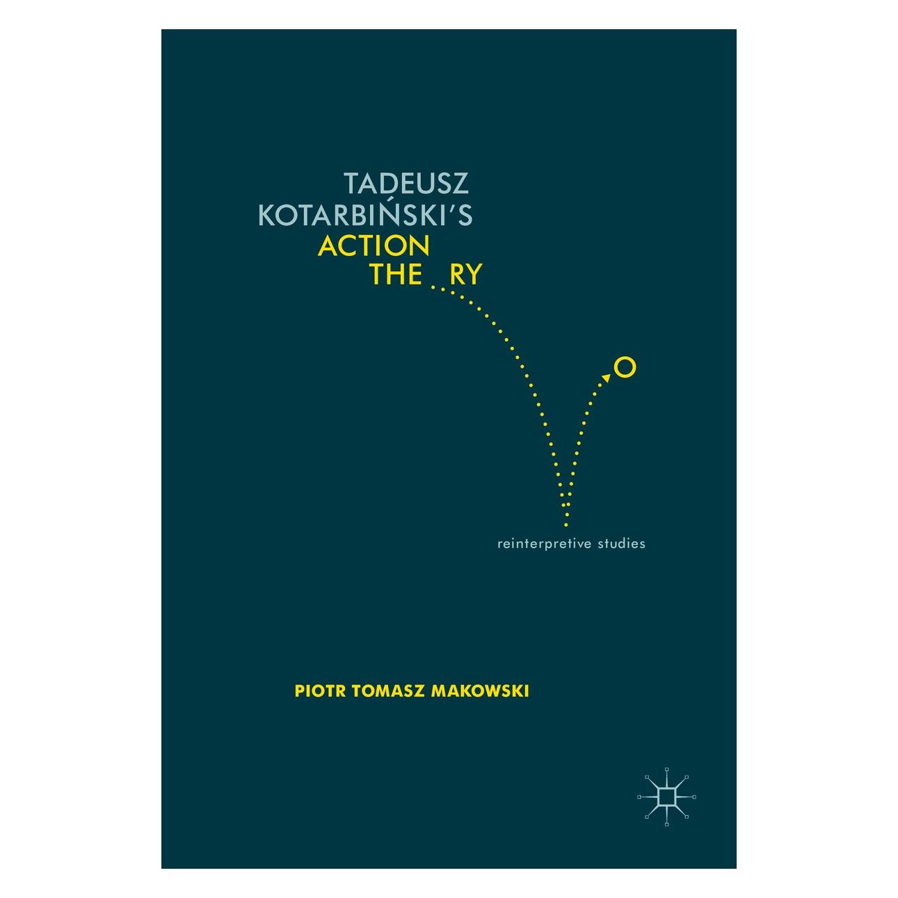 Springer Makowski:Tadeusz Kotarbinskis Action T (Englisch, Hardcover, Piotr Tomasz Makowski) (9783319400501)