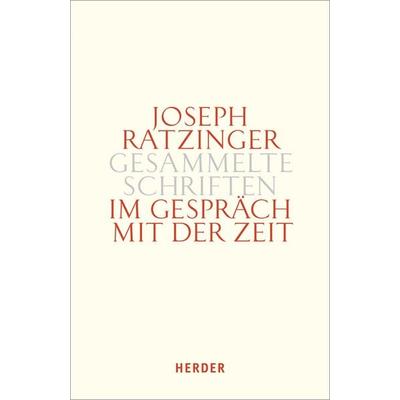 Im Gespräch mit der Zeit, Gebundene Ausgabe von Joseph Ratzinger, Herder, 978-3-451-37593-4