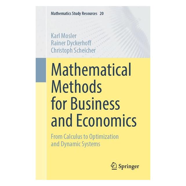Springer Mathematical Methods for Business and Economics (Englisch, Softcover, Christoph Scheicher, Karl Mosler, Rainer Dyckerhoff) (70564113)