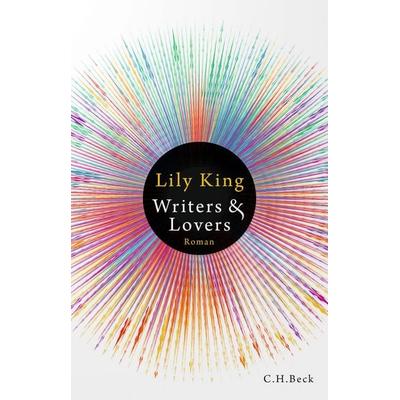 Writers & Lovers, Gebundene Ausgabe von Lily King, C.H. Beck, 978-3-406-75698-6