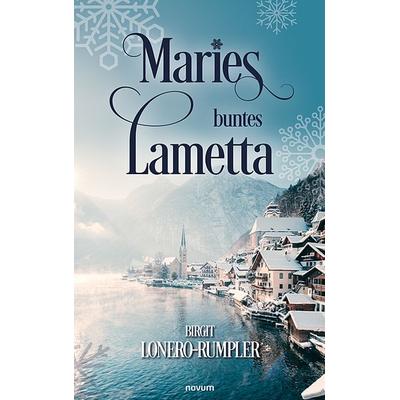 Maries buntes Lametta, Gebundene Ausgabe von Birgit Lonero-Rumpler, Novum Verlag