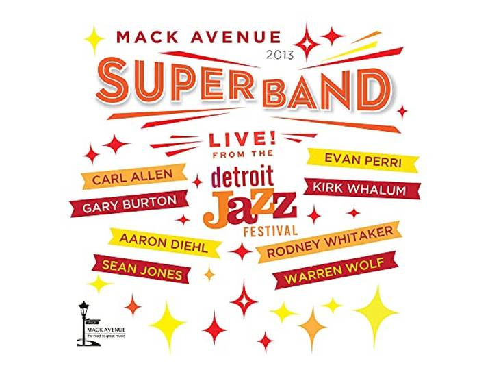 Mack Avenue Superband - Live From The Detroit Jazz Festival