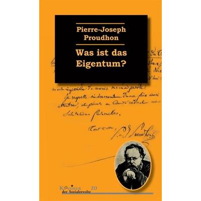 Was ist das Eigentum?, Taschenbuch von Pierre Joseph Proudhon, Unrast Verlag, 978-3-89771-918-7