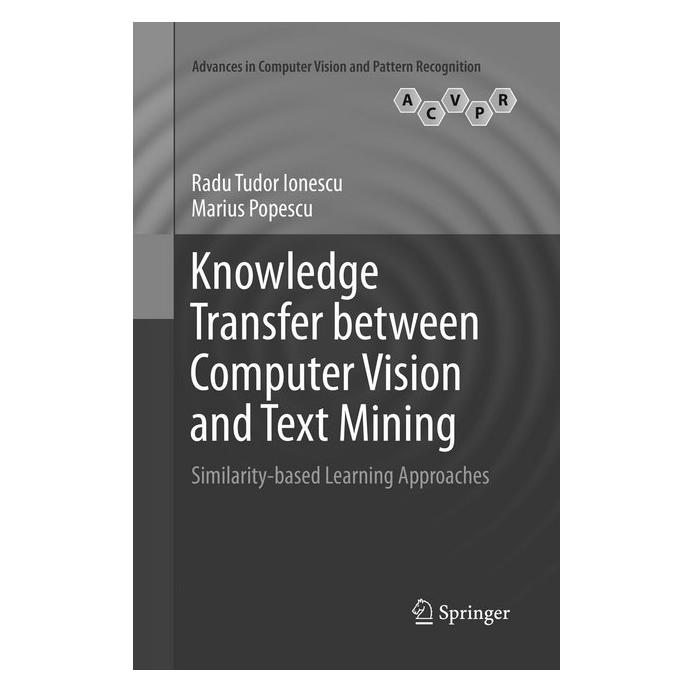 Springer Knowledge Transfer between Computer Vision and Text Mining (Englisch, Softcover, Marius Popescu, Radu Tudor Ionescu) (56003431)