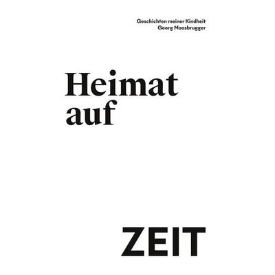 Heimat auf Zeit, Gebundene Ausgabe von Georg Moosbrugger, BoD – Books on Demand, 978-3-7543-1270-4