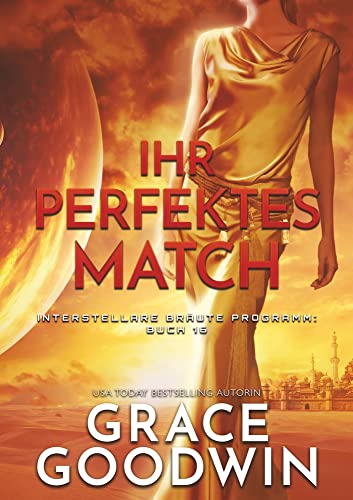 Grace Goodwin - Ihr perfektes Match (Interstellare Bräute® Programm) - Preis vom 09.10.2026 07:28:09 h