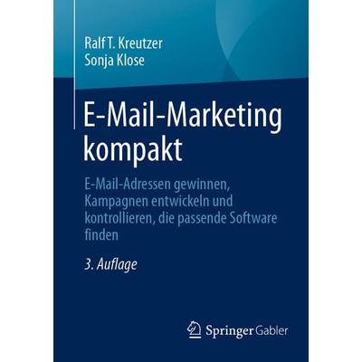 E-Mail-Marketing kompakt, Taschenbuch von Ralf T. Kreutzer,Sonja Klose, Springer Fachmedien Wiesbaden GmbH, 978-3-658-49584-8