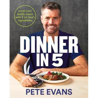 Dinner in 5, Taschenbuch von Pete Evans, Pan MacMillan, 978-1-76055-916-8