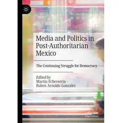 Media and Politics in Post-Authoritarian Mexico, Fachbücher