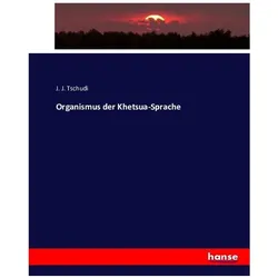 Organismus der Khetsua-Sprache, Fachbücher von J. J. Tschudi