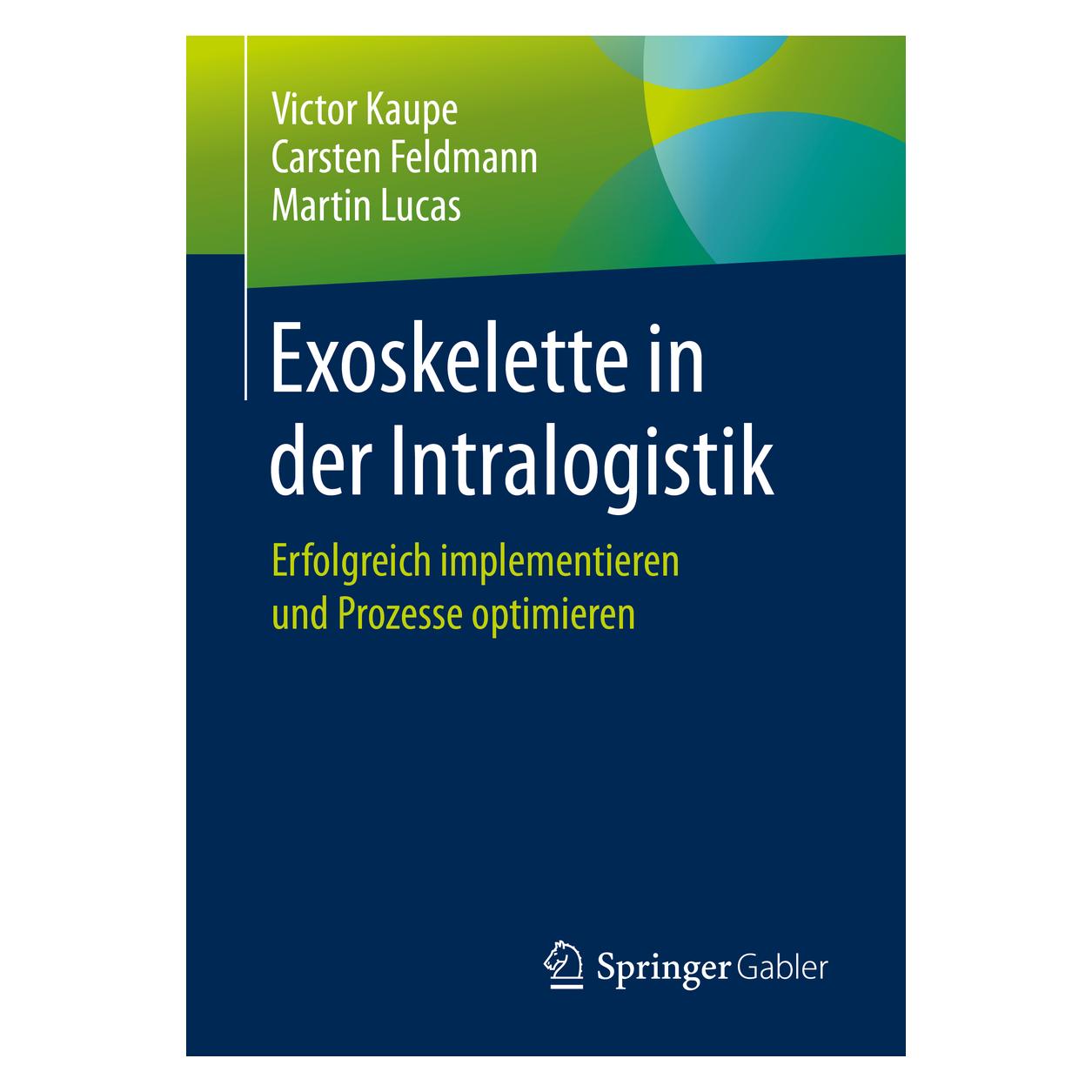 Springer Exoskelette in der Intralogistik (Deutsch, Softcover, Carsten Feldmann, Martin Lucas, Victor Kaupe) (56163415)
