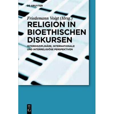 Religion in bioethischen Diskursen, Gebundene Ausgabe von , De Gruyter, 978-3-11-022437-5