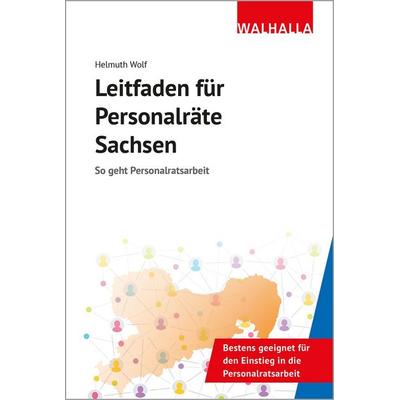 Leitfaden für Personalräte Sachsen, Taschenbuch von Helmuth Wolf, Walhalla und Praetoria, 978-3-8029-1834-6