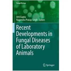 Recent Developments in Fungal Diseases of Laboratory Animals, Fachbücher von Arti Gupta, Nagendra Pratap Singh