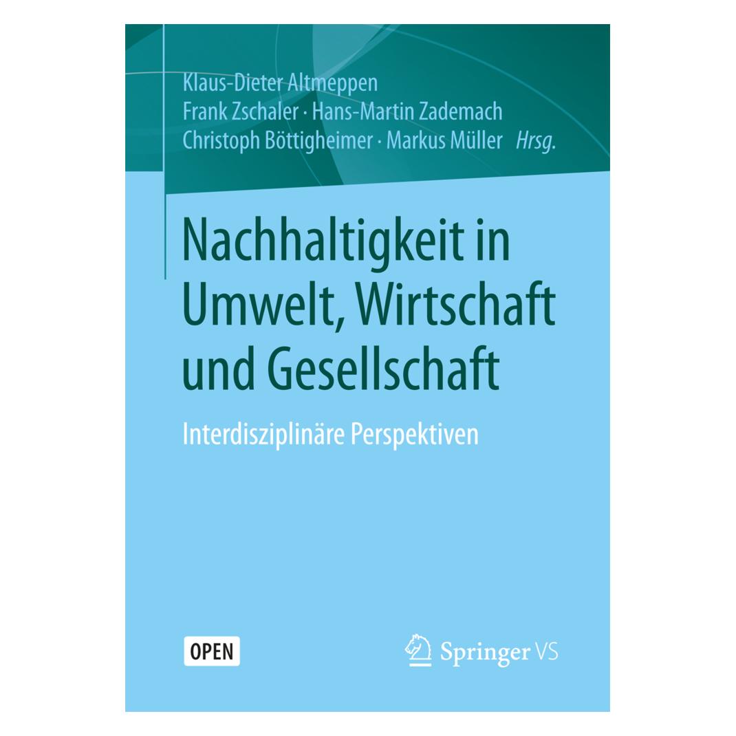 Springer Nachhaltigkeit in Umwelt, Wirtschaft und Gesellschaft (Deutsch, Softcover, Christoph Böttigheimer, Frank Zschaler, Hans-Martin Zademach, Klaus-Dieter Altmeppen, Markus Müller) (55840102)