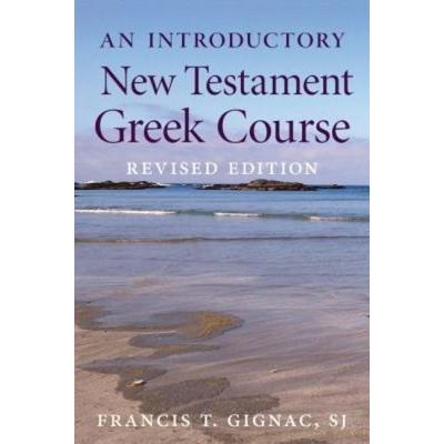 An Introductory New Testament Greek Course, Taschenbuch von Francis T. Gignac, The Catholic University of America Press, 978-0-8132-2783-2