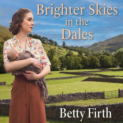 Brighter Skies in the Dales - Betty Firth, Audio, 9781399199803