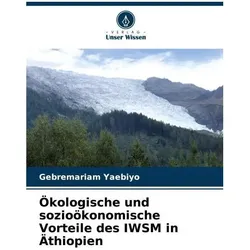 Yaebiyo:Ãkologische und sozioökonomisch, Fachbücher von Gebremariam Yaebiyo