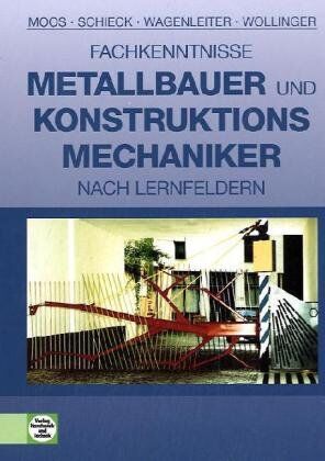 Josef Moos - Fachkenntnisse Metallbauer und Konstruktionsmechaniker nach Lernfeldern 5 bis 13 - Preis vom 09.10.2026 07:28:09 h