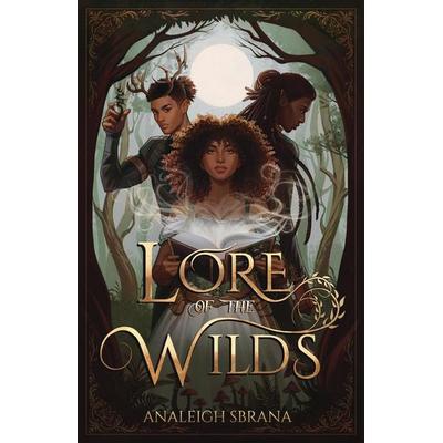 Lore of the Wilds, Gebundene Ausgabe von Analeigh Sbrana, HarperCollins