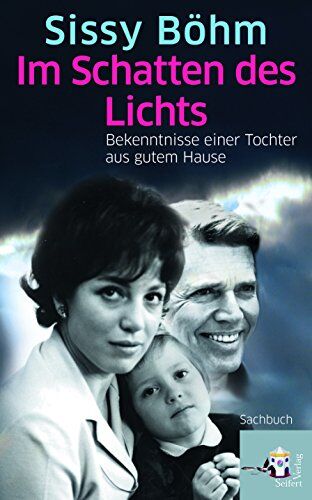 Sissy Böhm - Im Schatten des Lichts: Bekenntnisse einer Tochter aus gutem Hause - Preis vom 04.10.2026 03:51:26 h