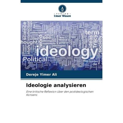 Ideologie analysieren, Taschenbuch von Dereje Yimer Ali, Verlag Unser Wissen, 978-620-9-24105-5