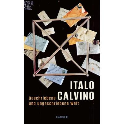 Geschriebene und ungeschriebene Welt, Gebundene Ausgabe von Italo Calvino, Carl Hanser, 978-3-446-28580-4