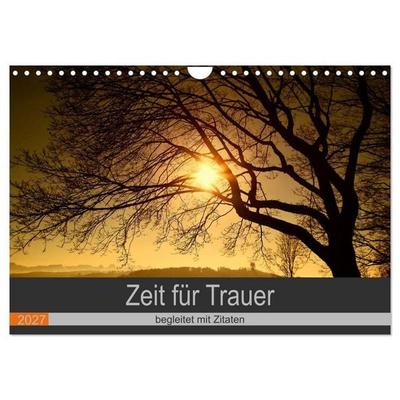 Zeit für Trauer - begleitet mit Zitaten (Wandkalender 2027 DIN A4 quer), CALVENDO Monatskalender