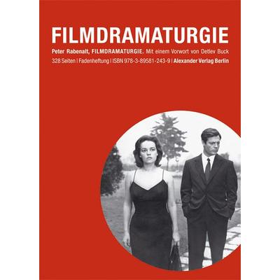 Filmdramaturgie, Taschenbuch von Peter Rabenalt, Alexander, 978-3-89581-243-9